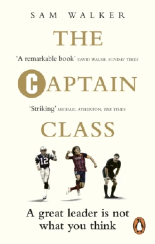 Image of The Captain Class : The Hidden Force Behind the Worlds Greatest Teams Paperback / softback