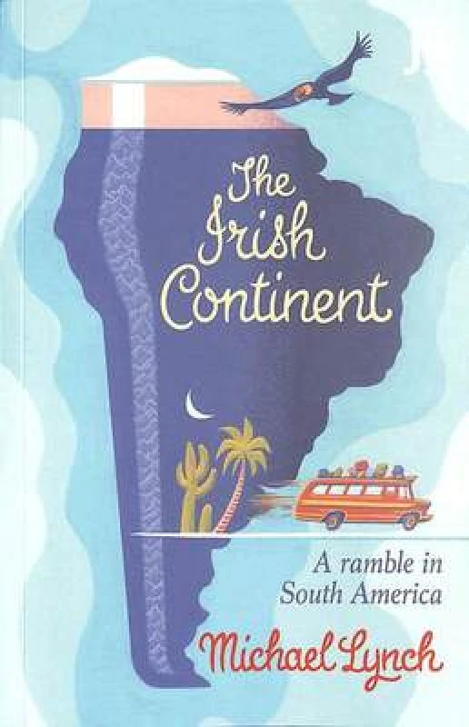 Image of The Irish Continent : A Ramble in South America Paperback / softback