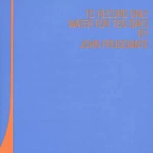 Image of To Record Only Water For Ten Days by John Frusciante CD Album