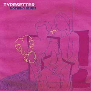 Image of Typesetter - Nothing Blues Vinyl