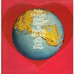 Image of Pete Seeger - Waist Deep in the Big Muddy and Other Love Songs (Music CD)
