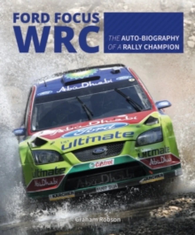 Image of Ford Focus Wrc : The Auto-Biography of a Rally Champion Hardback