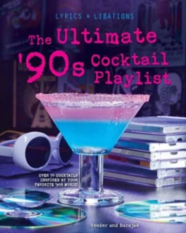 Image of The Ultimate '90s Cocktail Playlist Hardback