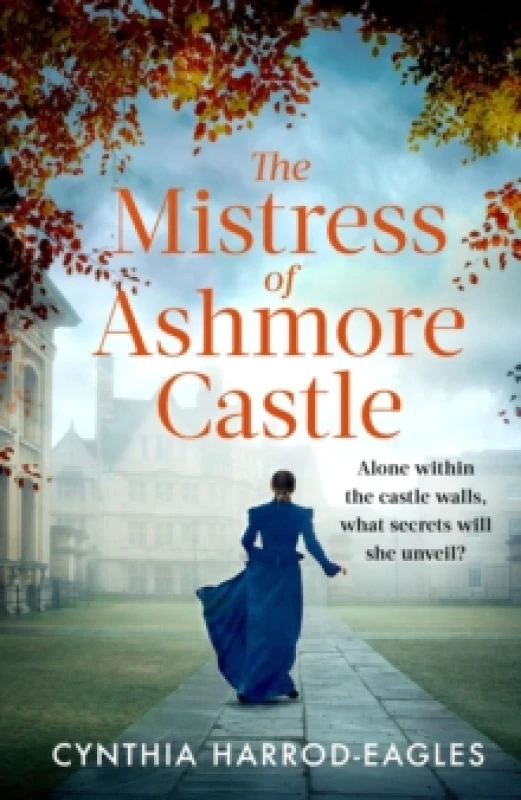 Image of The Mistress of Ashmore Castle : an unputdownable period drama for fans of THE CROWN Paperback / softback