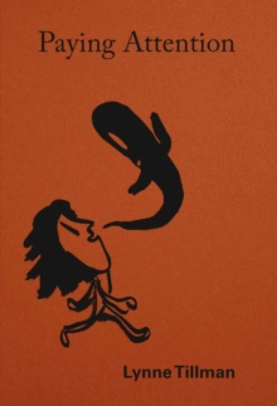 Image of Lynne Tillman: Paying Attention Paperback / softback