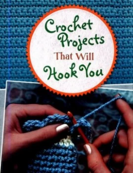 Image of Crochet projects that will hook you by Karen Whooley