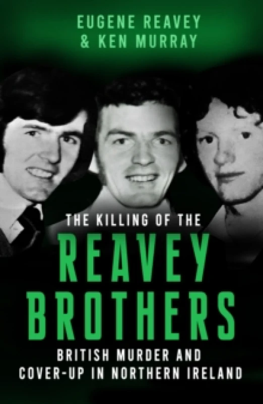Image of The Killing of The Reavey Brothers : British Murder and Cover-Up in Northern Ireland Paperback / softback