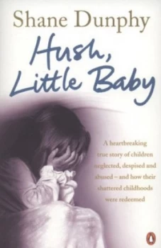 Image of Hush Little Baby by Shane Dunphy Paperback