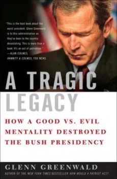 Image of A Tragic Legacy by Glenn Greenwald Book