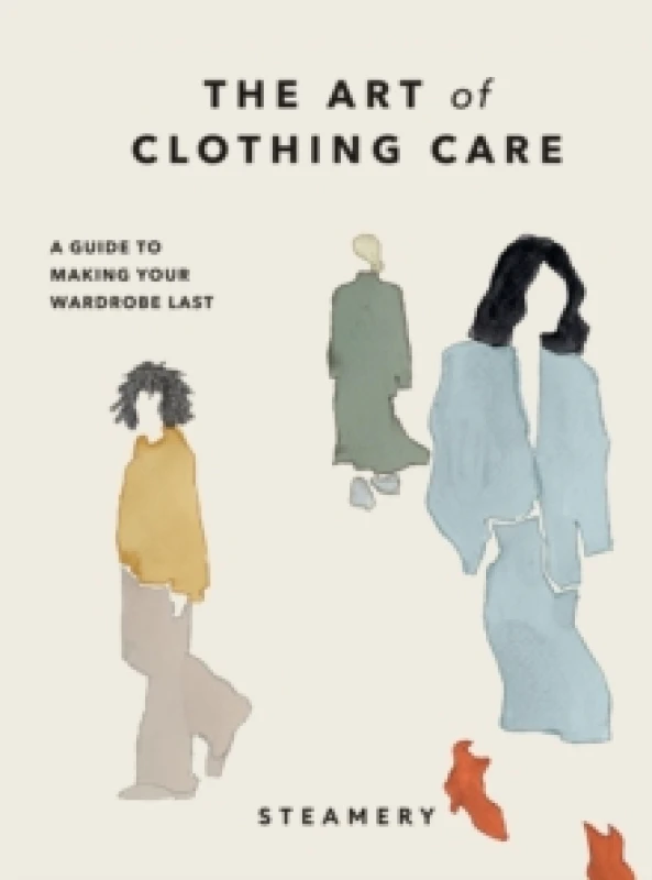 Image of The Art of Clothing Care : A Guide to Making Your Wardrobe Last Hardback