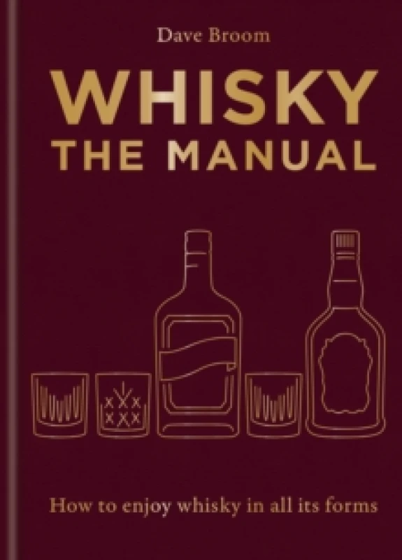Image of Whisky: The Manual : A no-nonsense guide to enjoying whisky in all its forms Hardback