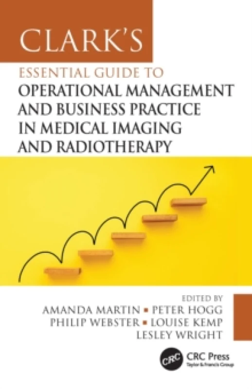Image of Clark's Essential Guide to Operational Management and Business Practice in Medical Imaging and Radiotherapy Paperback / softback