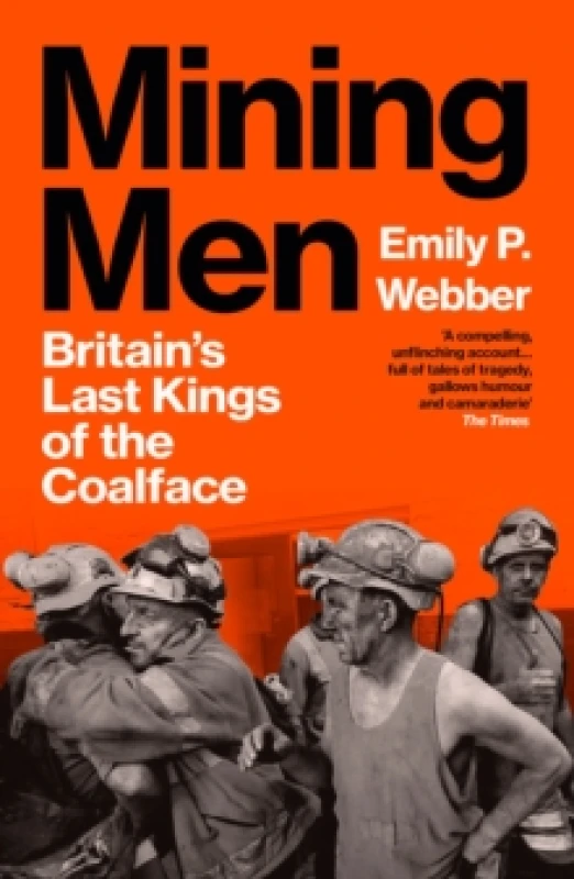 Image of Mining Men : Britains Last Kings of the Coalface Paperback / softback