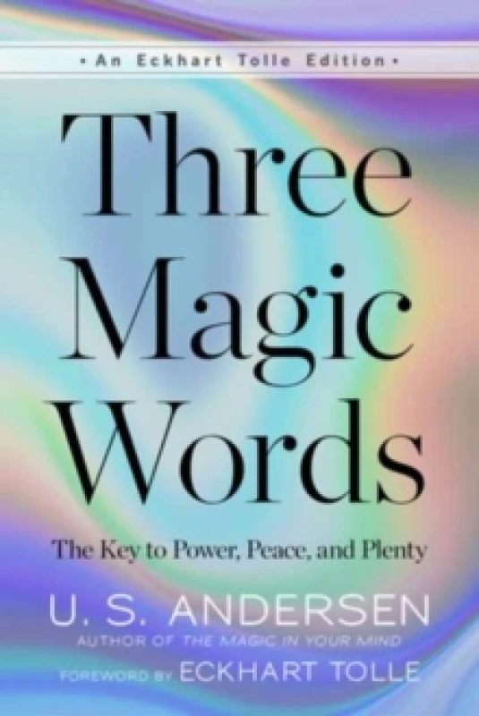 Image of Three Magic Words : The Key to Power, Peace, and Plenty Paperback / softback