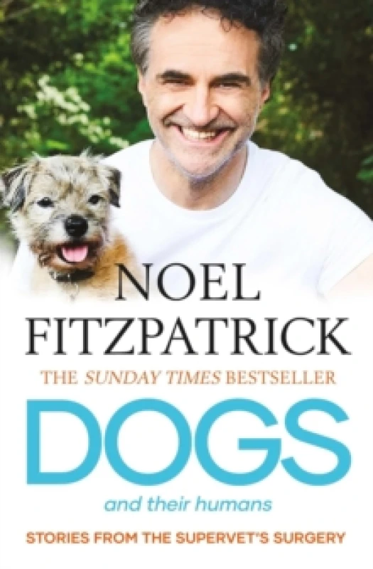 Image of Dogs and Their Humans : Stories of Healing and Hope from the Supervet's Surgery Paperback / softback
