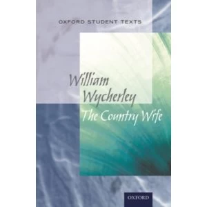 Image of Oxford Student Texts: The Country Wife