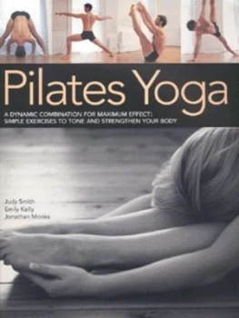 Image of Pilates Yoga by Jonathan Monks Hardback