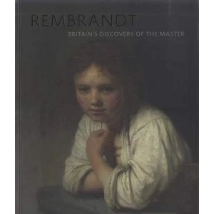 Image of Rembrandt Britains Discovery of the Master Paperback / softback 2018