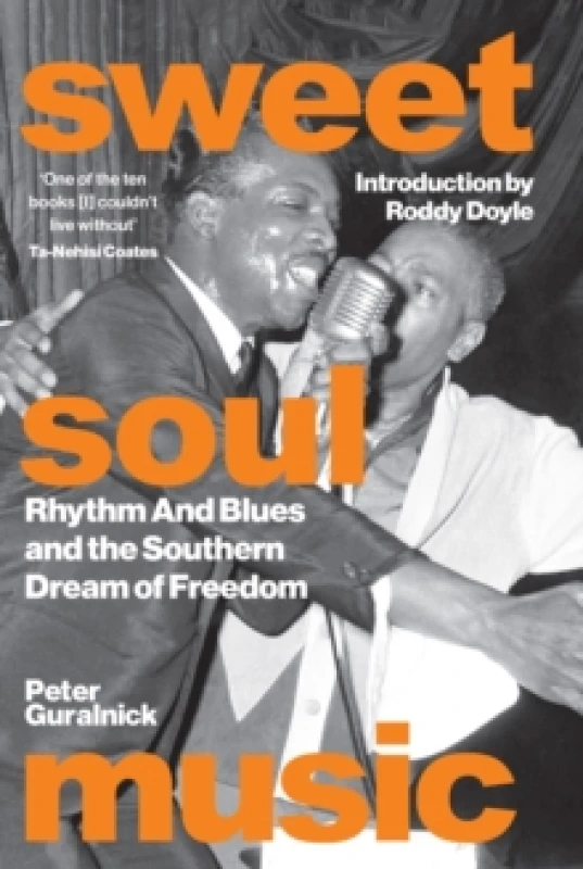Image of Sweet Soul Music : Rhythm And Blues And The Southern Dream Of Freedom Hardback