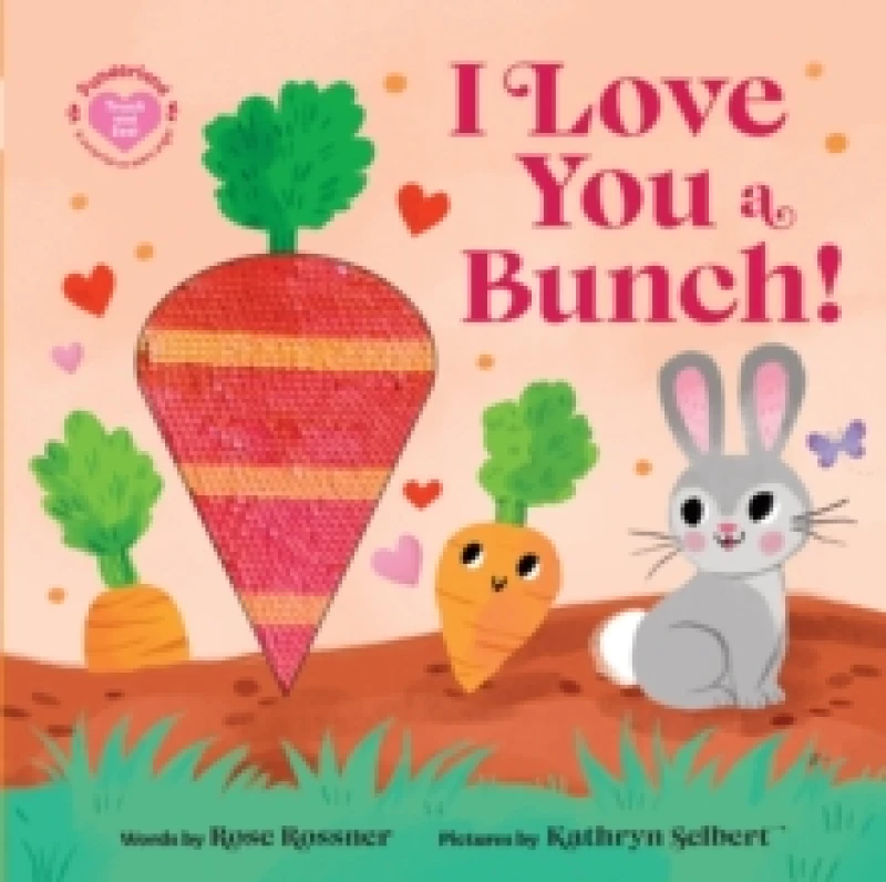 Image of I Love You a Bunch! : The Perfect Easter Gift: Baby Sensory Book with Touch and Feel Elements Board book
