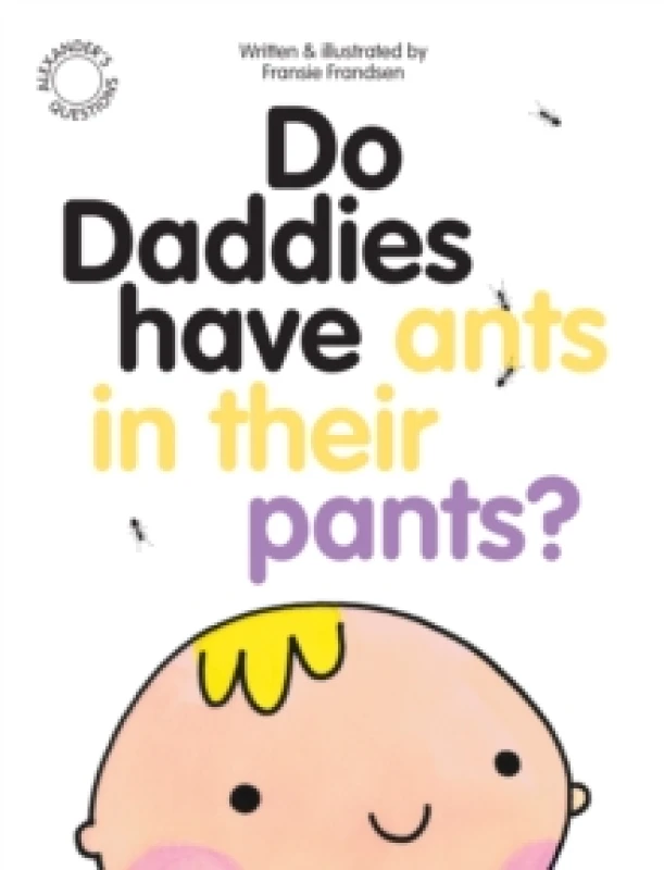 Image of Do Daddies have Ants in their Pants? Paperback / softback