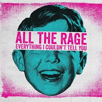 Image of All The Rage - Everything I Couldn't Tell You CD