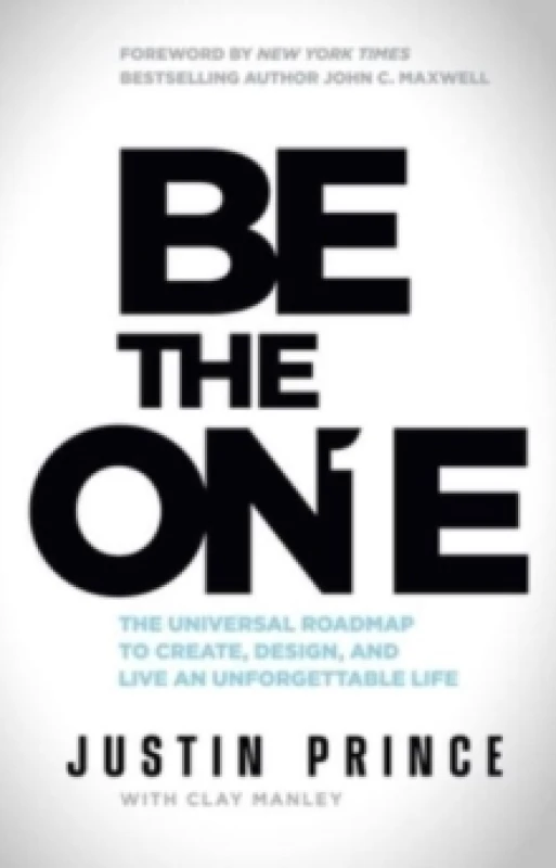 Image of Be the One : The Universal Roadmap to Create, Design, and Live an Unforgettable Life Hardback