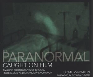 Image of The Paranormal Caught on Film by Melvyn Willin Hardback