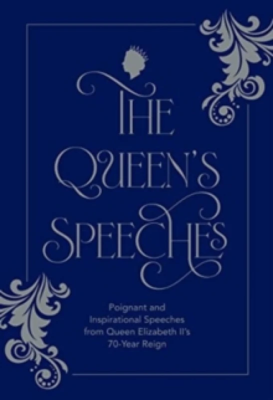 Image of The Queen's Speeches : Poignant and Inspirational Speeches from Queen Elizabeth IIs 70-Year Reign Hardback