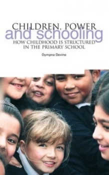 Image of Children Power and Schooling by Dympna Devine Book
