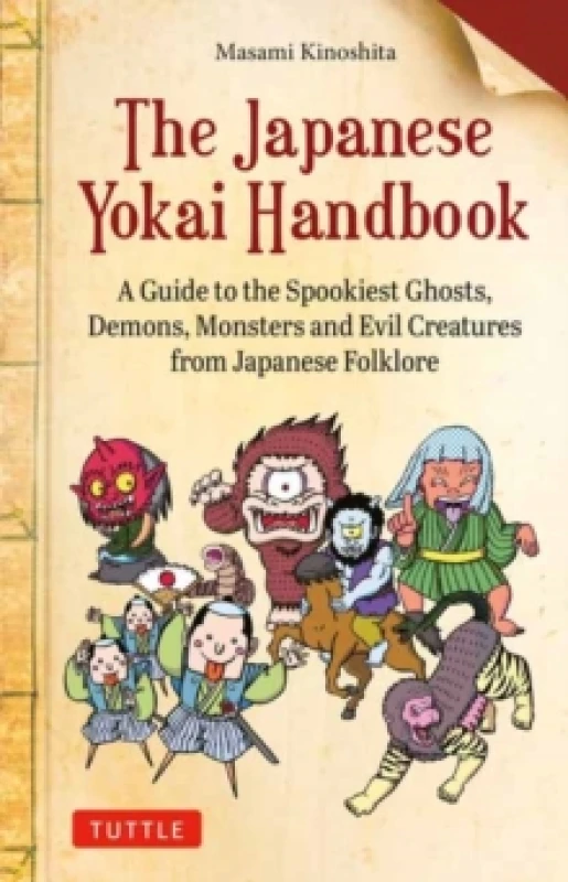 Image of The Japanese Yokai Handbook : A Guide to the Spookiest Ghosts, Demons, Monsters and Evil Creatures from Japanese Folklore Paperback / softback
