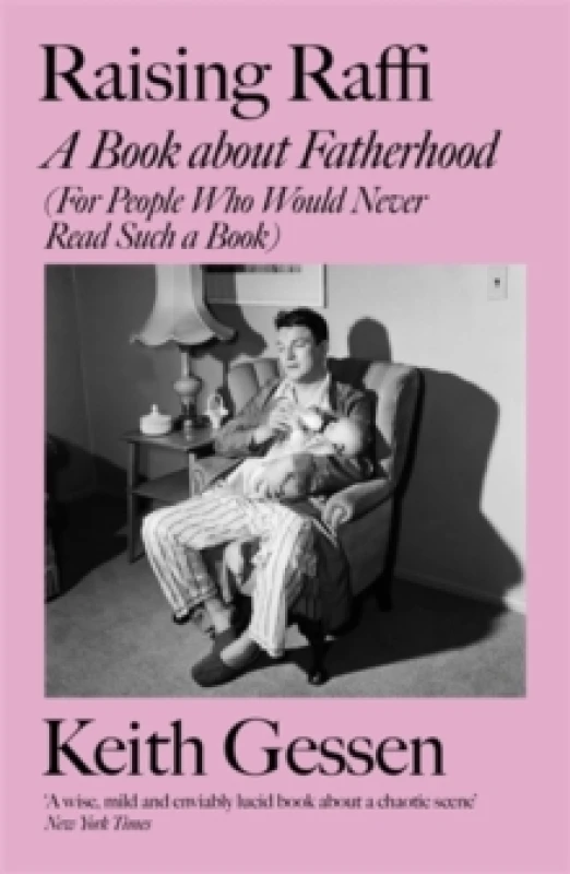 Image of Raising Raffi : A Book about Fatherhood (For People Who Would Never Read Such a Book) Paperback / softback