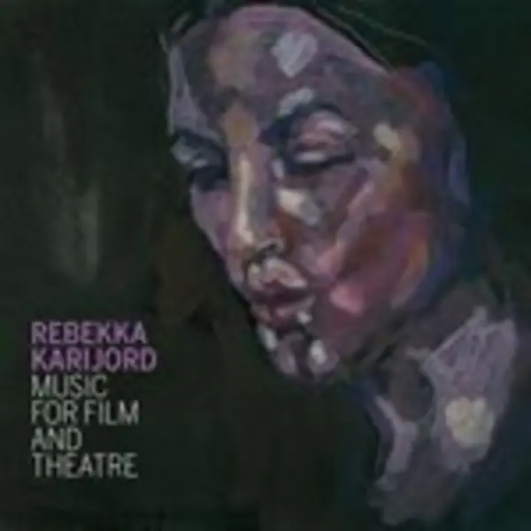 Image of Rebekka Karijord - Music For Film and Theatre (Music CD)