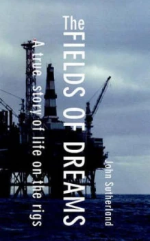 Image of The Fields of Dreams by Lord Northcliffe Professor of Modern English Literature John Sutherland Book