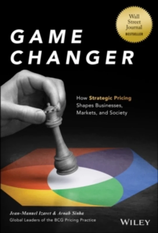 Image of Game Changer : How Strategic Pricing Shapes Businesses, Markets, and Society Hardback