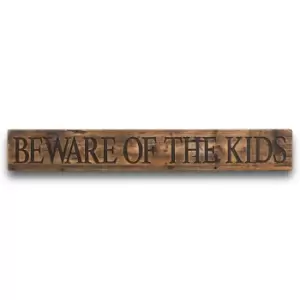 Image of Beware Of The Kids Rustic Wooden Message Plaque