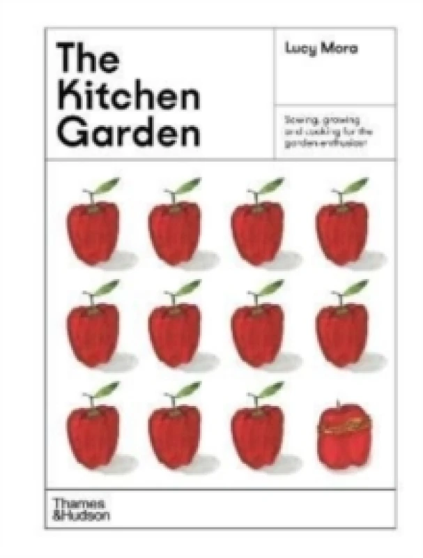 Image of The Kitchen Garden : Sowing, growing and cooking for the garden enthusiast Hardback
