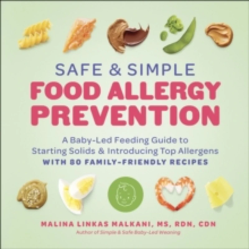 Image of Safe and Simple Food Allergy Prevention : A Baby-Led Feeding Guide to Starting Solids and Introducing Top Allergens Paperback / softback
