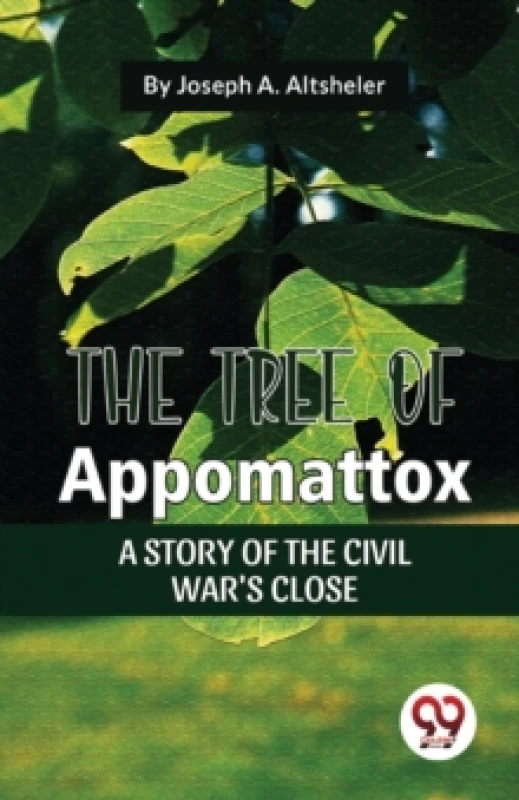 Image of The Tree of Appomattox a Story of the Civil War's Close Paperback / softback