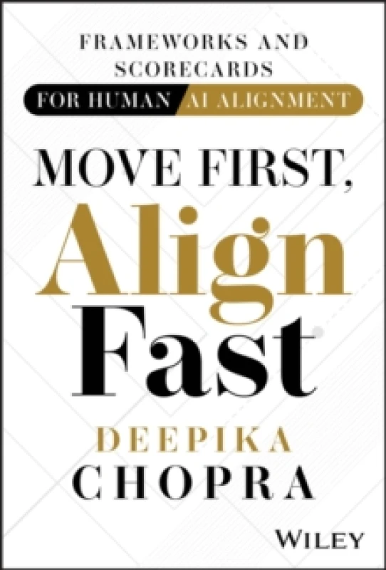 Image of Move First, Align Fast : Frameworks and Scorecards for Human-AI Alignment Hardback