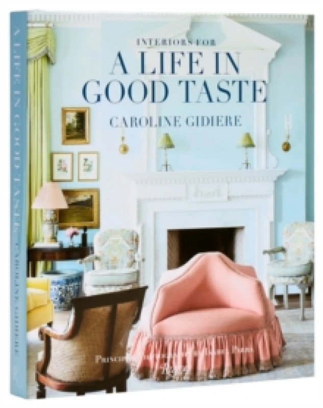 Image of Interiors for a Life in Good Taste. Hardback. By Caroline Gidiere, Isabel Para Books