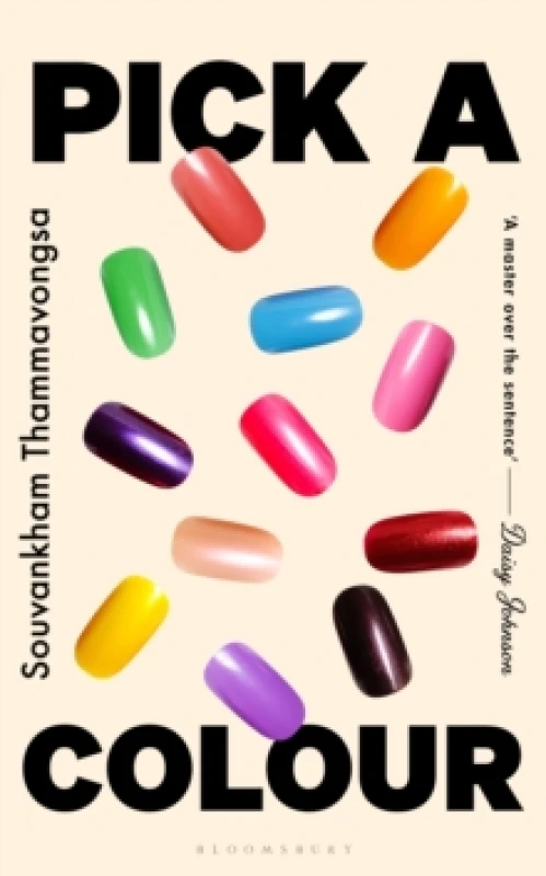 Image of Pick a Colour : The electrifying new novel from the author of How to Pronounce Knife Hardback