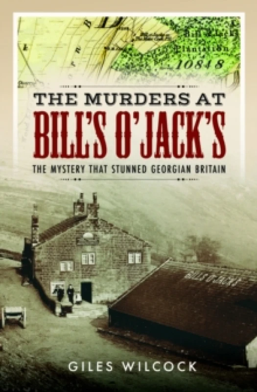 Image of The Murders at Bill's O'Jack's : The Mystery that Stunned Georgian Britain Hardback