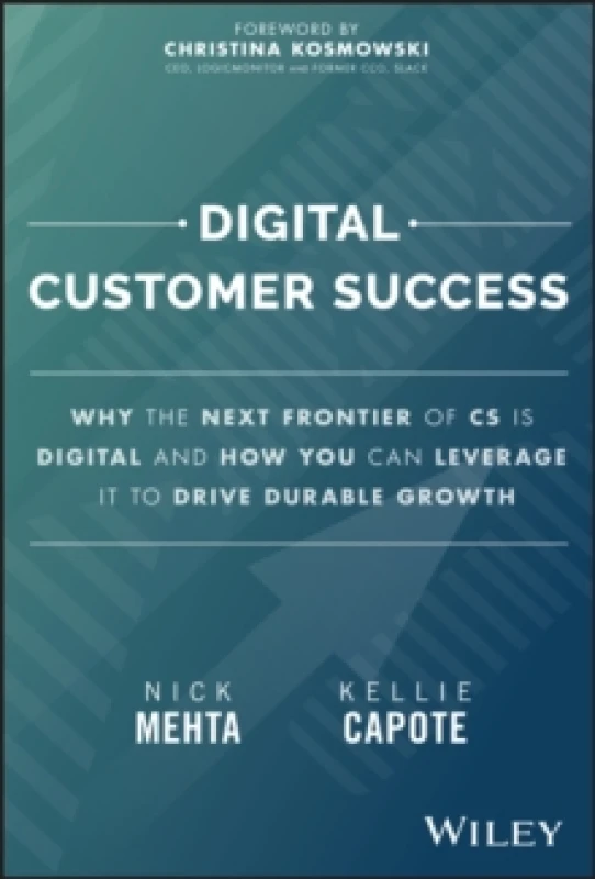 Image of Digital Customer Success : Why the Next Frontier of CS is Digital and How You Can Leverage it to Drive Durable Growth Hardback