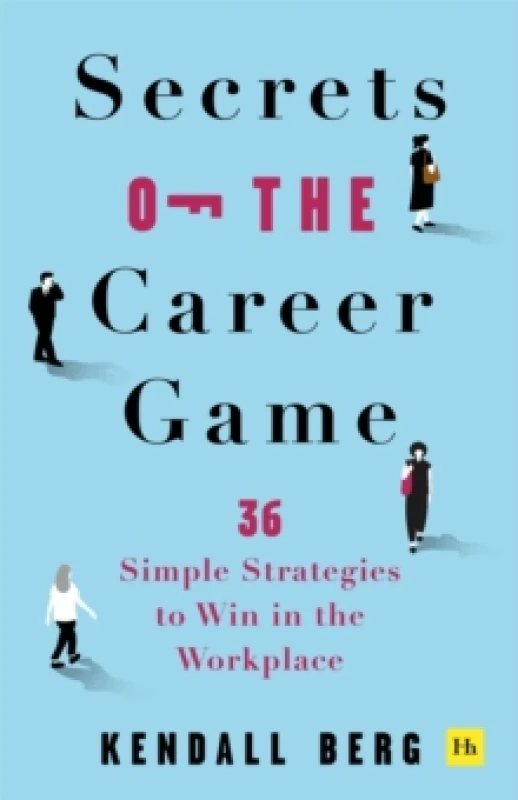 Image of Secrets of the Career Game : 36 simple strategies to win in the workplace Paperback / softback