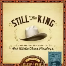 Image of Still the King: Celebrating the Music of Bob Wills and His Texas Playboys