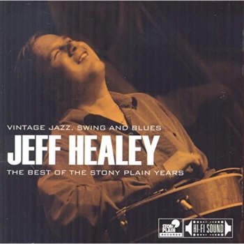 Image of Jeff Healey - Best Of The Stony Plain Years CD