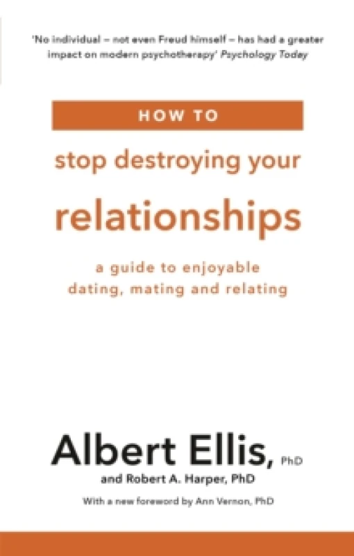 Image of How to Stop Destroying Your Relationships : A Guide to Enjoyable Dating, Mating and Relating Paperback / softback