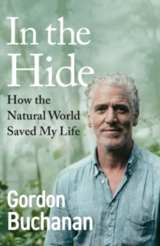 Image of In the Hide : How the Natural World Saved My Life Hardback