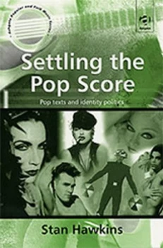 Image of Settling the Pop Score by Stan Hawkins Paperback